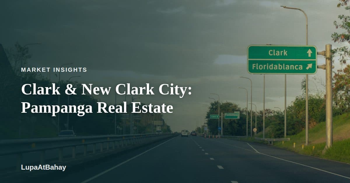 A highway with green road signs pointing to Clark and Floridablanca, under the headline “Clark & New Clark City: Pampanga Real Estate”.