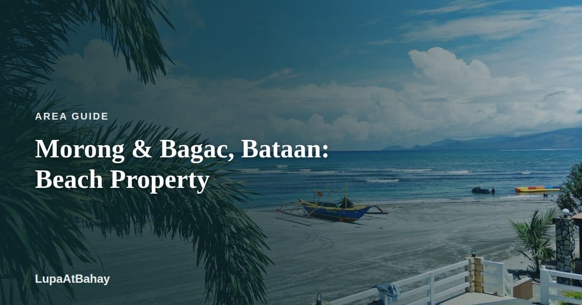 A palm-fringed beach in Morong, Bataan, with a boat on the sand and blue sky, under the headline “Morong & Bagac, Bataan: Beach Property”.