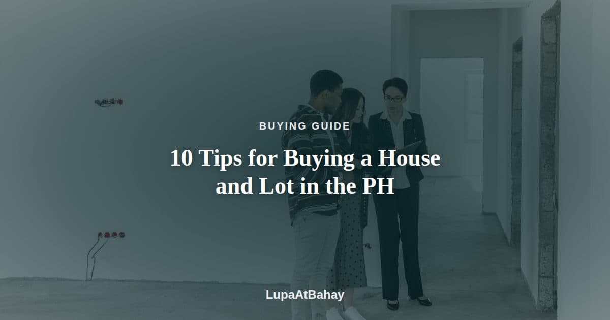 A couple and a real estate agent going over documents inside an unfinished house, under the headline “10 Tips for Buying a House and Lot in the PH”.